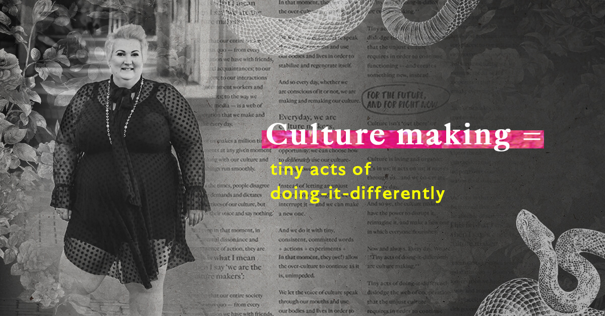 Culture making =