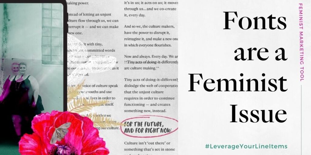 Text Reads "Fonts are a Feminist Issue". There's an image of a phone with a picture of Kelly Diels, a pink flower, a white line drawing of a snake, a golden fern leaf unfurling