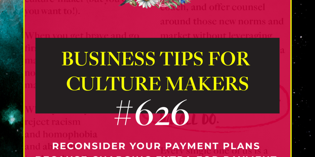 business tips for culture makers reconsider your payment plans