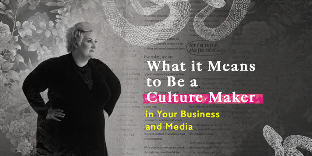what it means to be a culture maker